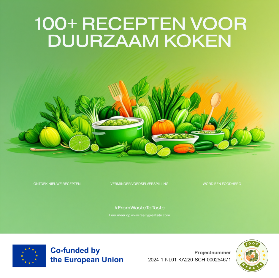 FoodHeroes 100+ recepten — Co-funded by the European Union, projectnummer 2024-1-NL01-KA220-SCH-000254671
